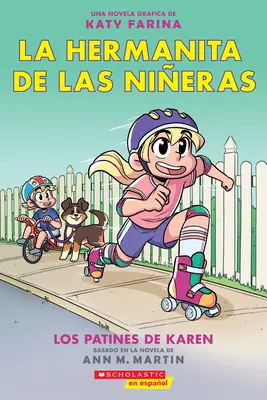 La Hermanita de Las Nieras #2: Los Patines de Karen (Wrotki Karen) - La Hermanita de Las Nieras #2: Los Patines de Karen (Karen's Roller Skates)