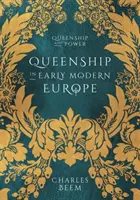 Królowanie we wczesnonowożytnej Europie - Queenship in Early Modern Europe