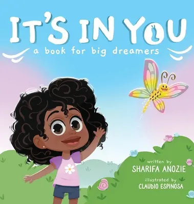 To jest w tobie: Książka dla wielkich marzycieli - It's In You: A Book For Big Dreamers