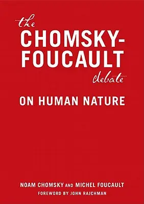 Debata Chomsky-Foucault: O naturze ludzkiej - The Chomsky-Foucault Debate: On Human Nature