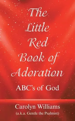 Mała czerwona książeczka adoracji: Abc Boga - The Little Red Book of Adoration: Abc's of God