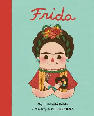 Frida Kahlo: Moja pierwsza Frida Kahlo - Frida Kahlo: My First Frida Kahlo