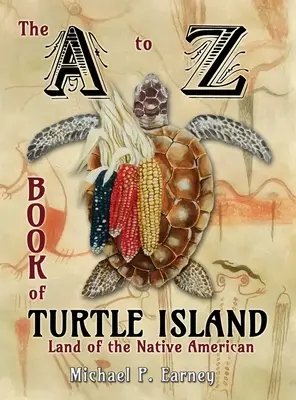 Księga Żółwiej Wyspy od A do Z, Kraina rdzennych Amerykanów - The A to Z Book of Turtle Island, Land of the Native American