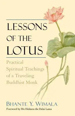 Lekcje lotosu: Praktyczne nauki duchowe podróżującego mnicha buddyjskiego - Lessons of the Lotus: Practical Spiritual Teachings of a Traveling Buddhist Monk