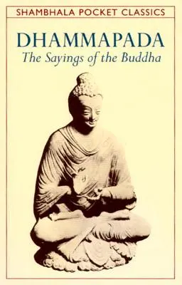 Dhammapada: powiedzenia Buddy - Dhammapada: The Sayings of the Buddha