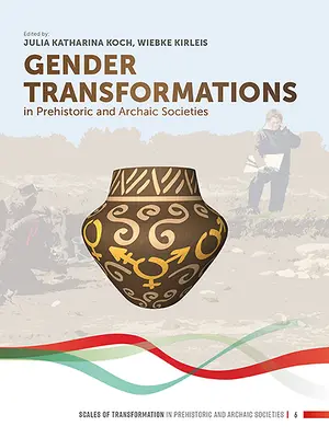 Przemiany płci w społeczeństwach prehistorycznych i archaicznych - Gender Transformations in Prehistoric and Archaic Societies