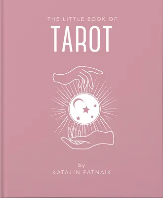 Mała księga tarota: Wprowadzenie do wszystkiego, czego potrzebujesz, aby poprawić swoje życie za pomocą tarota - The Little Book of Tarot: An Introduction to Everything You Need to Enhance Your Life Using the Tarot