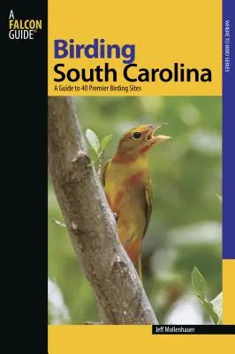 Karolina Południowa: Przewodnik po 40 najlepszych miejscach do obserwacji ptaków - South Carolina: A Guide to 40 Premier Birding Sites