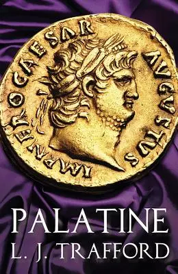 Palatyn: Seria Czterech Cesarzy: Księga I - Palatine: The Four Emperors Series: Book I