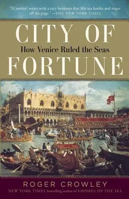 Miasto fortuny: Jak Wenecja rządziła morzami - City of Fortune: How Venice Ruled the Seas