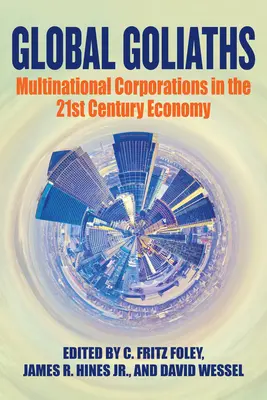 Global Goliaths: Międzynarodowe korporacje w gospodarce XXI wieku - Global Goliaths: Multinational Corporations in the 21st Century Economy