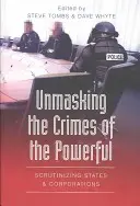 Demaskowanie przestępstw potężnych; kontrola państw i korporacji - Unmasking the Crimes of the Powerful; Scrutinizing States and Corporations