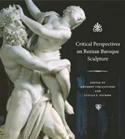 Krytyczne spojrzenie na rzymską rzeźbę barokową - Critical Perspectives on Roman Baroque Sculpture