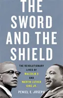 Miecz i tarcza: Rewolucyjne życie Malcolma X i Martina Luthera Kinga Jr. - The Sword and the Shield: The Revolutionary Lives of Malcolm X and Martin Luther King Jr.