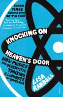 Pukanie do drzwi nieba - jak fizyka i myślenie naukowe oświetlają nasz wszechświat - Knocking On Heaven's Door - How Physics and Scientific Thinking Illuminate our Universe