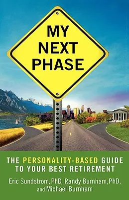 Mój następny etap: Oparty na osobowości przewodnik po najlepszej emeryturze - My Next Phase: The Personality-Based Guide to Your Best Retirement