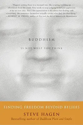 Buddyzm nie jest tym, czym myślisz: Znajdowanie wolności poza przekonaniami - Buddhism Is Not What You Think: Finding Freedom Beyond Beliefs