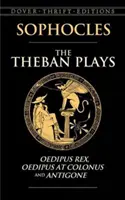 Theban Plays: Edyp Rex, Edyp w Kolonie i Antygona - The Theban Plays: Oedipus Rex, Oedipus at Colonus and Antigone