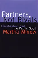 Partnerzy, a nie rywale: Prywatyzacja i dobro publiczne - Partners Not Rivals: Privatization and the Public Good