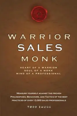 Warrior Sales Monk: Serce wojownika, dusza mnicha, umysł profesjonalisty - Warrior Sales Monk: Heart of a Warrior, Soul of a Monk, Mind of a Professional