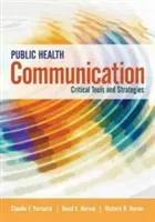 Komunikacja w zdrowiu publicznym: Krytyczne narzędzia i strategie - Public Health Communication: Critical Tools and Strategies