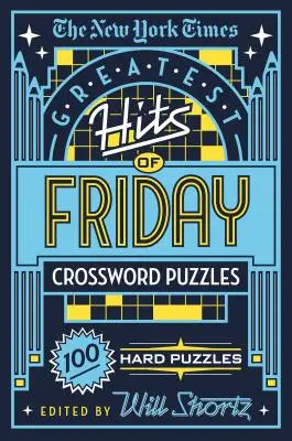 The New York Times Greatest Hits of Friday Crossword Puzzles: 100 trudnych krzyżówek - The New York Times Greatest Hits of Friday Crossword Puzzles: 100 Hard Puzzles