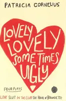 Lovely Lovely Sometimes Ugly - Cztery sztuki teatralne - Lovely Lovely Sometimes Ugly - Four Plays