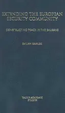 Rozszerzenie Europejskiej Wspólnoty Bezpieczeństwa: Budowanie pokoju na Bałkanach - Extending the European Security Community: Constructing Peace in the Balkans