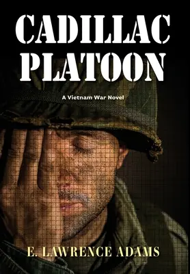 Cadillac Platoon: Powieść o wojnie w Wietnamie - Cadillac Platoon: A Vietnam War Novel