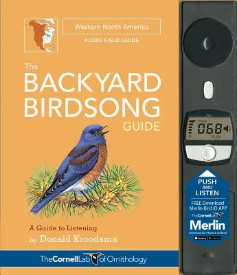 Przewodnik po podwórkowych śpiewach ptaków zachodniej Ameryki Północnej: A Guide to Listening - The Backyard Birdsong Guide Western North America: A Guide to Listening