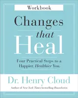 Changes That Heal Workbook: Cztery praktyczne kroki do szczęśliwszego i zdrowszego życia - Changes That Heal Workbook: Four Practical Steps to a Happier, Healthier You