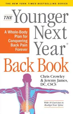 The Younger Next Year Back Book: Plan całego ciała, by na zawsze pokonać ból pleców - The Younger Next Year Back Book: The Whole-Body Plan to Conquer Back Pain Forever