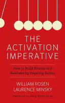 Imperatyw aktywacji: jak budować marki i biznes poprzez inspirowanie do działania - The Activation Imperative: How to Build Brands and Business by Inspiring Action