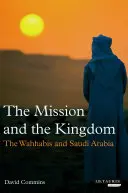 Misja i królestwo: Wahhabicka władza za saudyjskim tronem - The Mission and the Kingdom: Wahhabi Power Behind the Saudi Throne