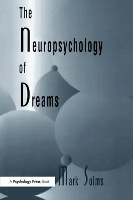 Neuropsychologia snów: Studium kliniczno-anatomiczne - The Neuropsychology of Dreams: A Clinico-anatomical Study