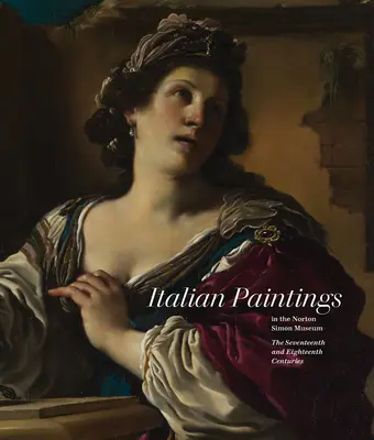 Włoskie obrazy w Norton Simon Museum: Siedemnasty i osiemnasty wiek - Italian Paintings in the Norton Simon Museum: The Seventeenth and Eighteenth Centuries