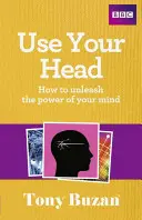 Użyj swojej głowy: Jak uwolnić moc swojego umysłu - Use Your Head: How to Unleash the Power of Your Mind