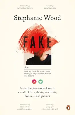 Fake: Zaskakująca prawdziwa historia miłości w świecie kłamców, oszustów, narcyzów, fantastów i fałszu - Fake: A Startling True Story of Love in a World of Liars, Cheats, Narcissists, Fantasists and Phonies