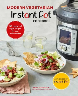 Nowoczesna wegetariańska książka kucharska Instant Pot(r): 101 wegetariańskich i wegańskich przepisów dla multicookera - Modern Vegetarian Instant Pot(r) Cookbook: 101 Veggie and Vegan Recipes for Your Multi-Cooker