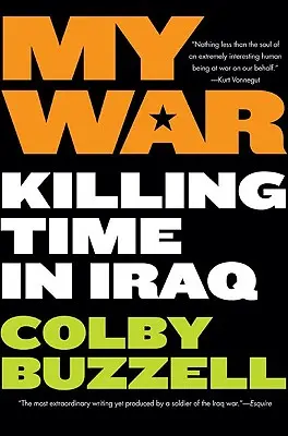 Moja wojna: zabijanie czasu w Iraku - My War: Killing Time in Iraq