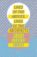 Życie artystów, życie architektów - Lives of the Artists, Lives of the Architects