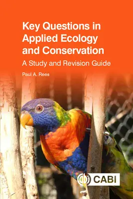 Kluczowe pytania z ekologii stosowanej i ochrony przyrody: Podręcznik do nauki i powtórek - Key Questions in Applied Ecology and Conservation: A Study and Revision Guide