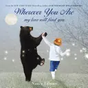 Gdziekolwiek jesteś: Moja miłość cię odnajdzie - Wherever You Are: My Love Will Find You