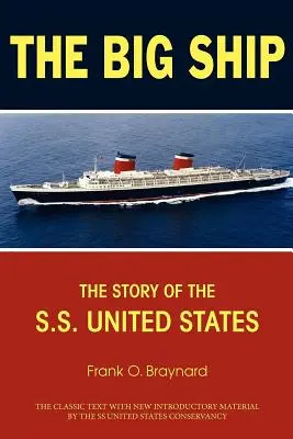 The Big Ship: Historia statku S.S. United States - The Big Ship: The Story of the S.S. United States