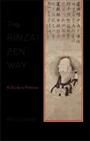 Droga Zen Rinzai: Przewodnik po praktyce - The Rinzai Zen Way: A Guide to Practice