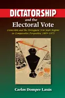 Dyktatura i głosowanie wyborcze: Frankoizm i portugalski nowy reżim państwowy w perspektywie porównawczej, 1945-1975 - Dictatorship and the Electoral Vote: Francoism and the Portuguese New State Regime in Comparative Perspective, 1945-1975