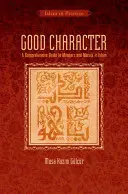 Dobry charakter: Kompleksowy przewodnik po manierach i moralności w islamie - Good Character: A Comprehensive Guide to Manners and Morals in Islam