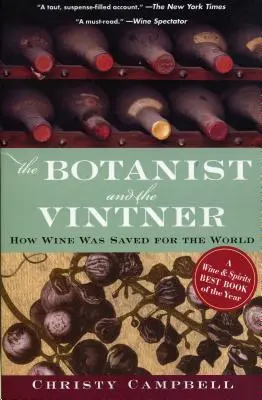 Botanik i winiarz: Jak ocalono wino dla świata - The Botanist and the Vintner: How Wine Was Saved for the World