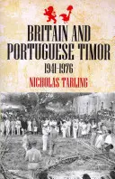 Wielka Brytania i portugalski Timor: 1941-1976 - Britain and Portuguese Timor: 1941-1976