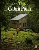 Cabin Porn - Inspiracja dla cichego miejsca w domu - Cabin Porn - Inspiration for Your Quiet Place Somewhere